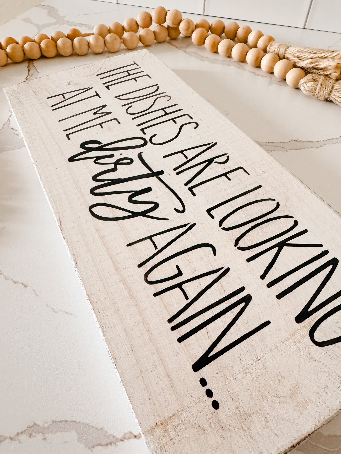 The Dishes are looking at Me Dirty Wood Sign