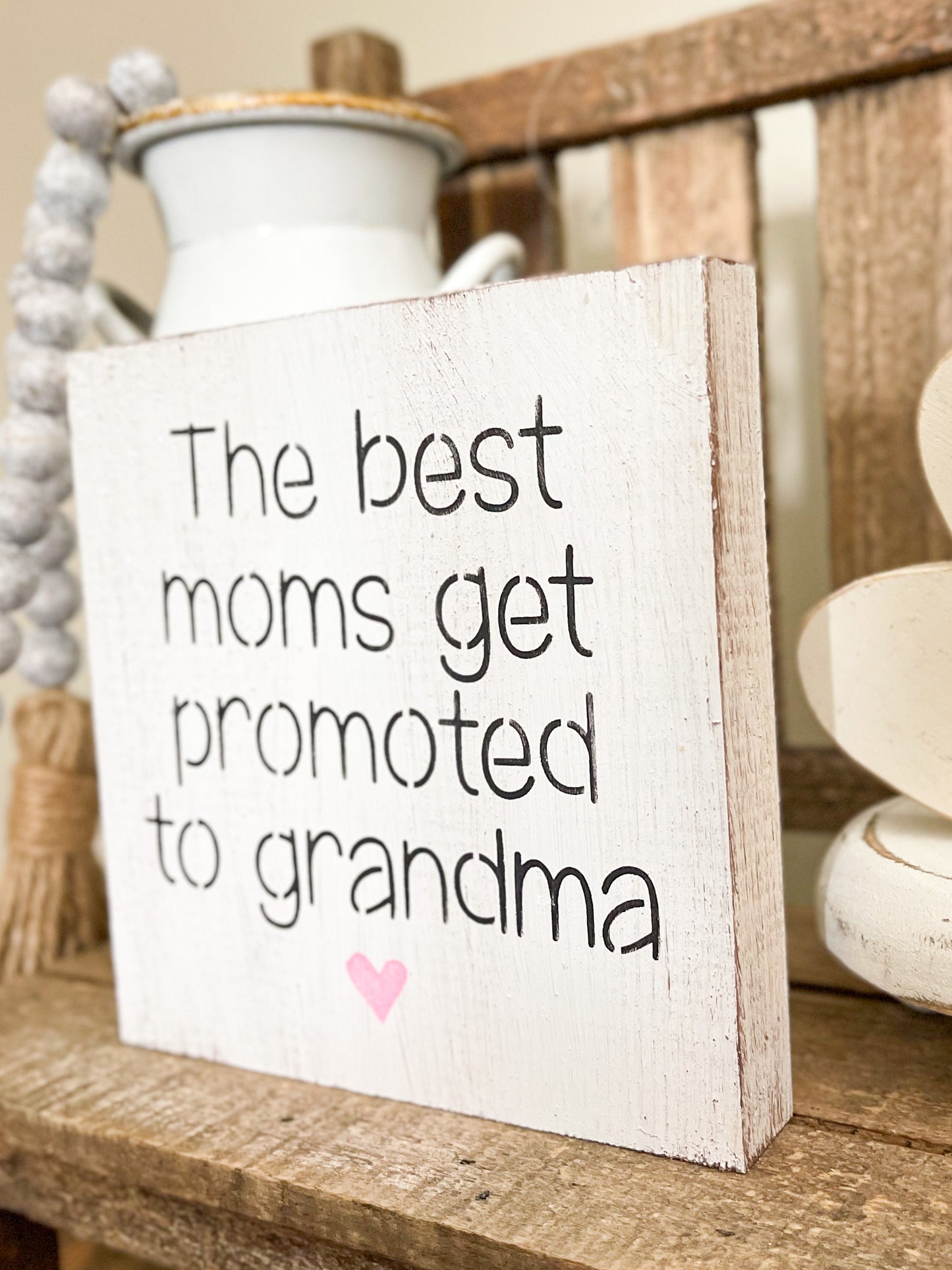 The best moms get promoted to grandma sign