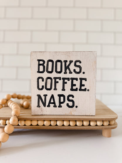 Books, Coffee, Naps Wood Sign