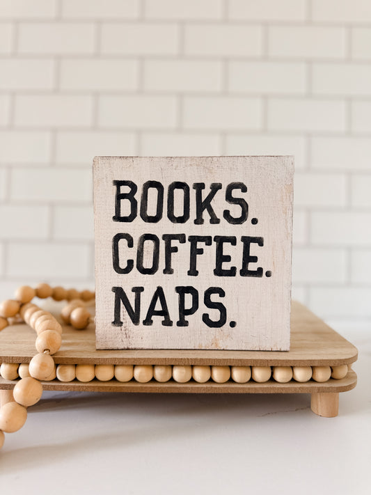 Books, Coffee, Naps Wood Sign
