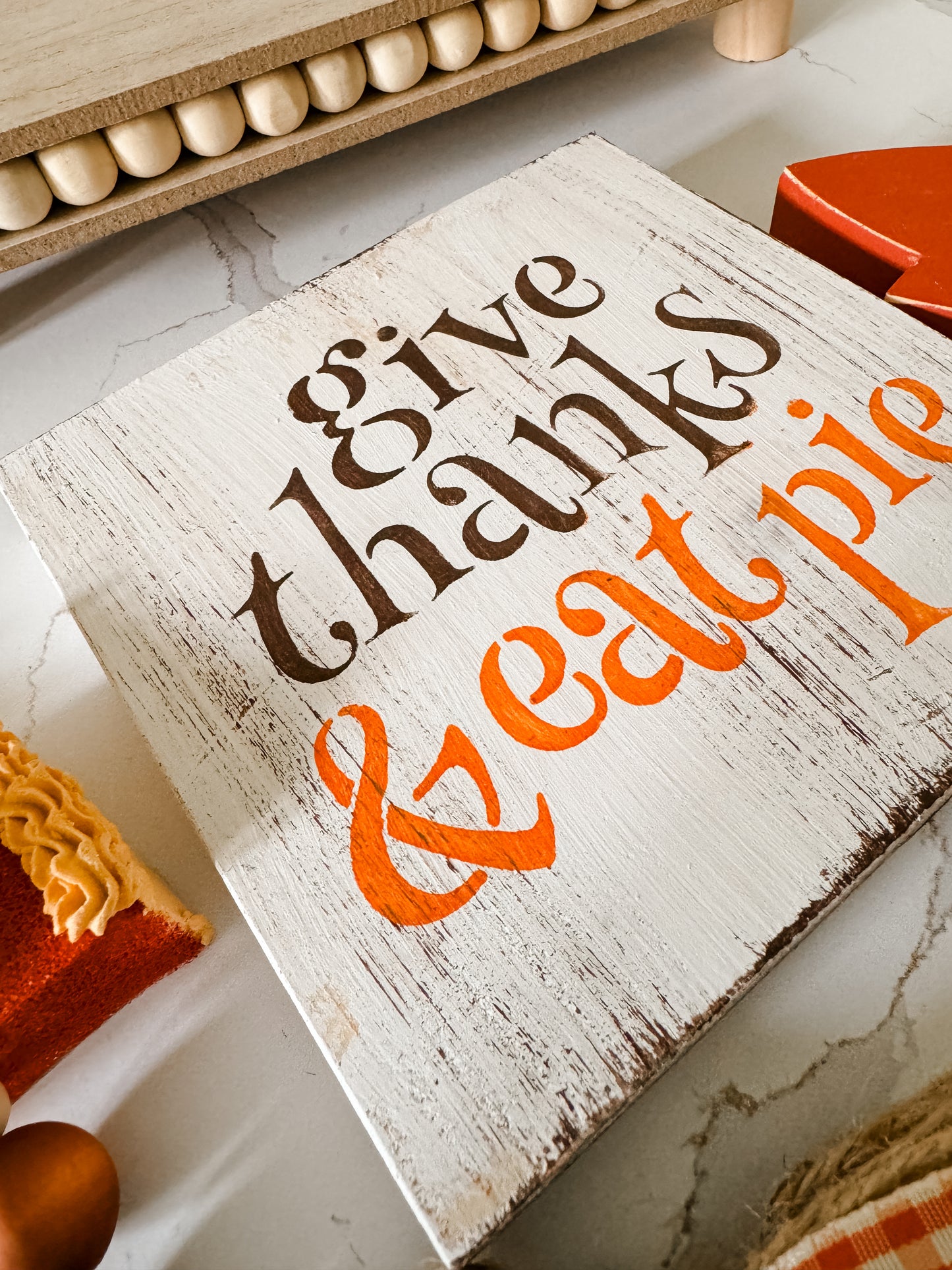 Give Thanks Eat Pie Wood Sign