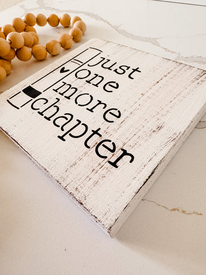 Just One More Chapter Wood Sign