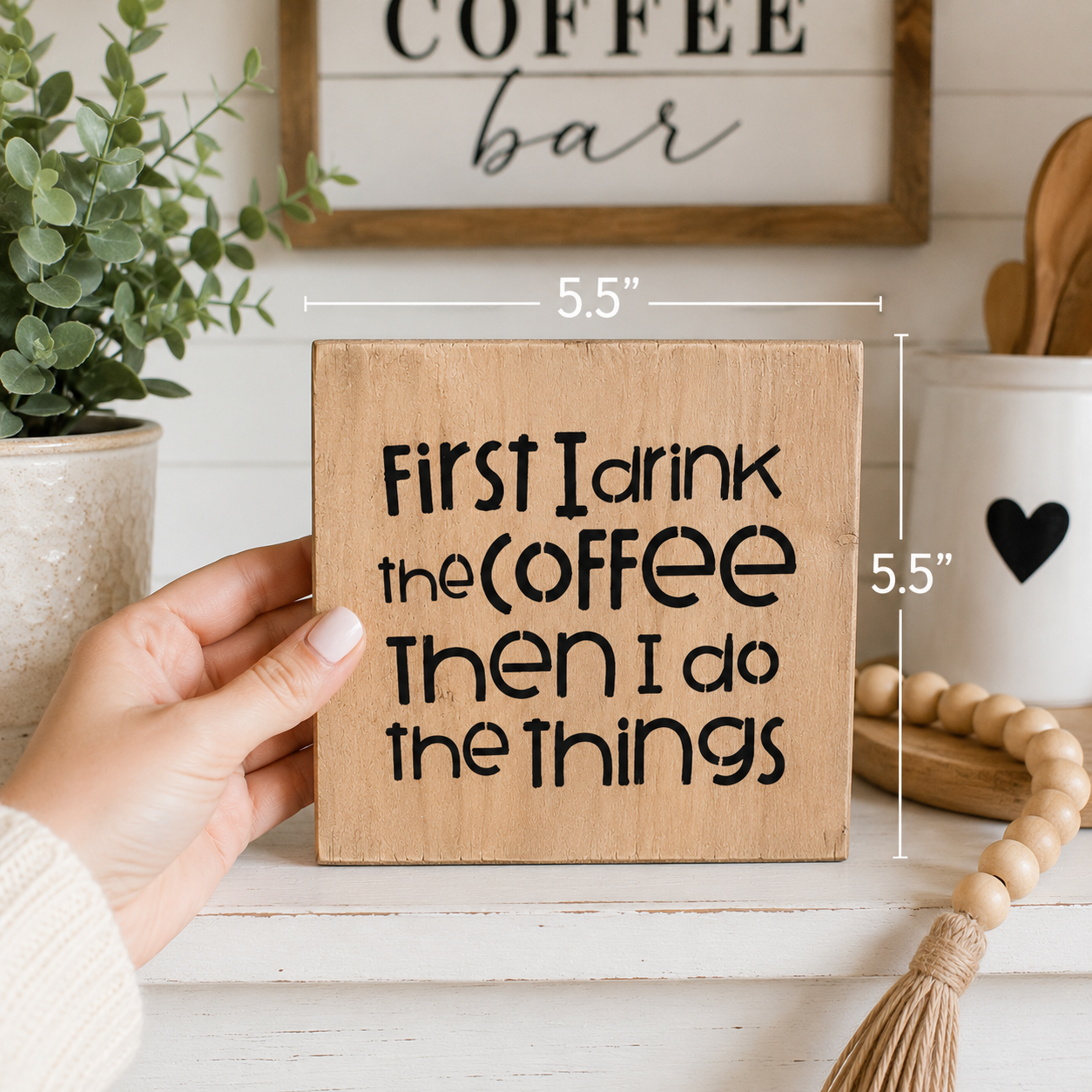 First I Drink The Coffee Wood Sign