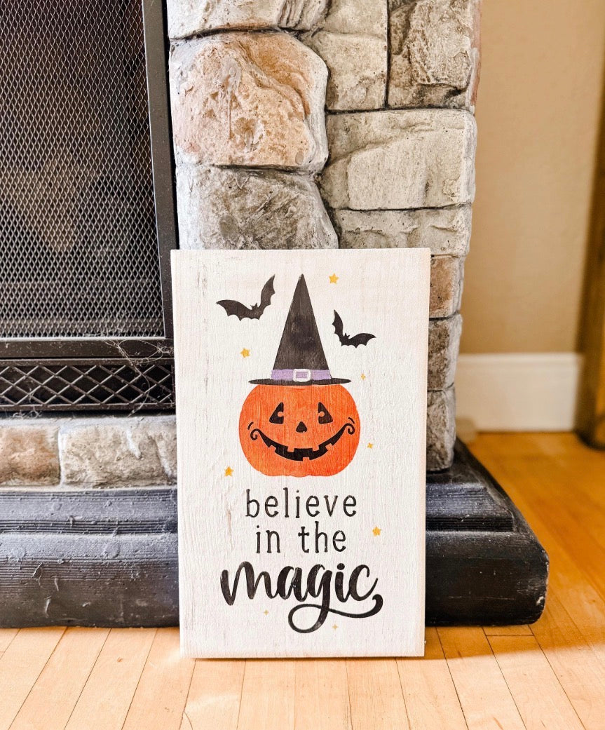 Believe in The Magic Wood Sign