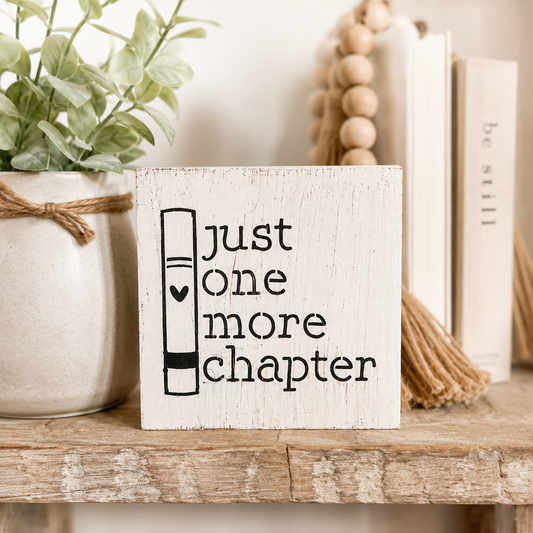 Just One More Chapter Wood Sign