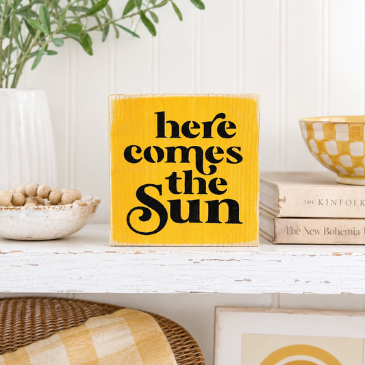 Here Comes the Sun Wood Sign