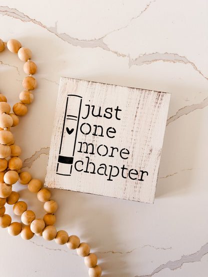 Just One More Chapter Wood Sign