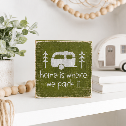 Home Is Where We Park It Wood Sign