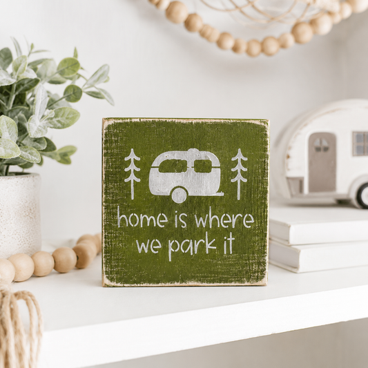 Home Is Where We Park It Wood Sign