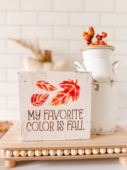 My Favorite Color Is Fall Wood Sign