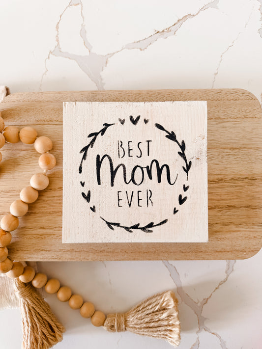 Best Mom Ever Wood Sign