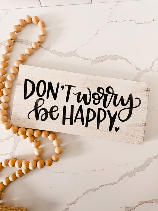 Don't Worry Be Happy Wood Sign