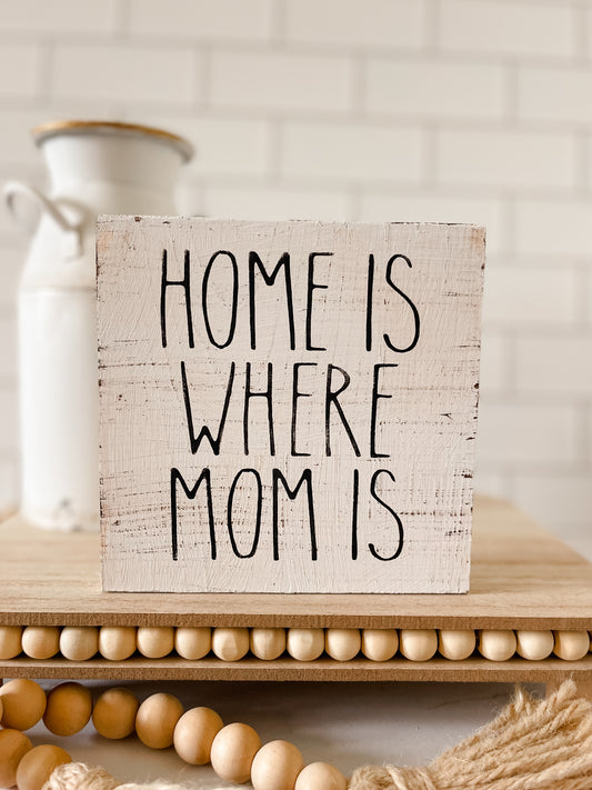 Home Is Where Mom Is Wood Sign