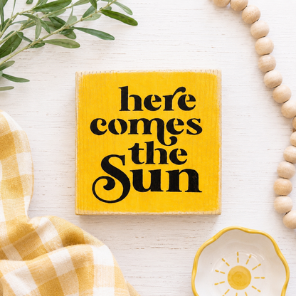 Here Comes the Sun Wood Sign