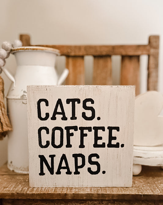 Cats, Coffee, Naps Wood Sign