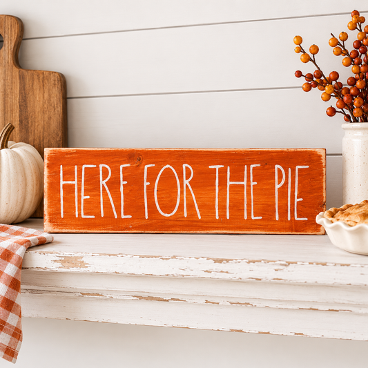 Here for the Pie Sign