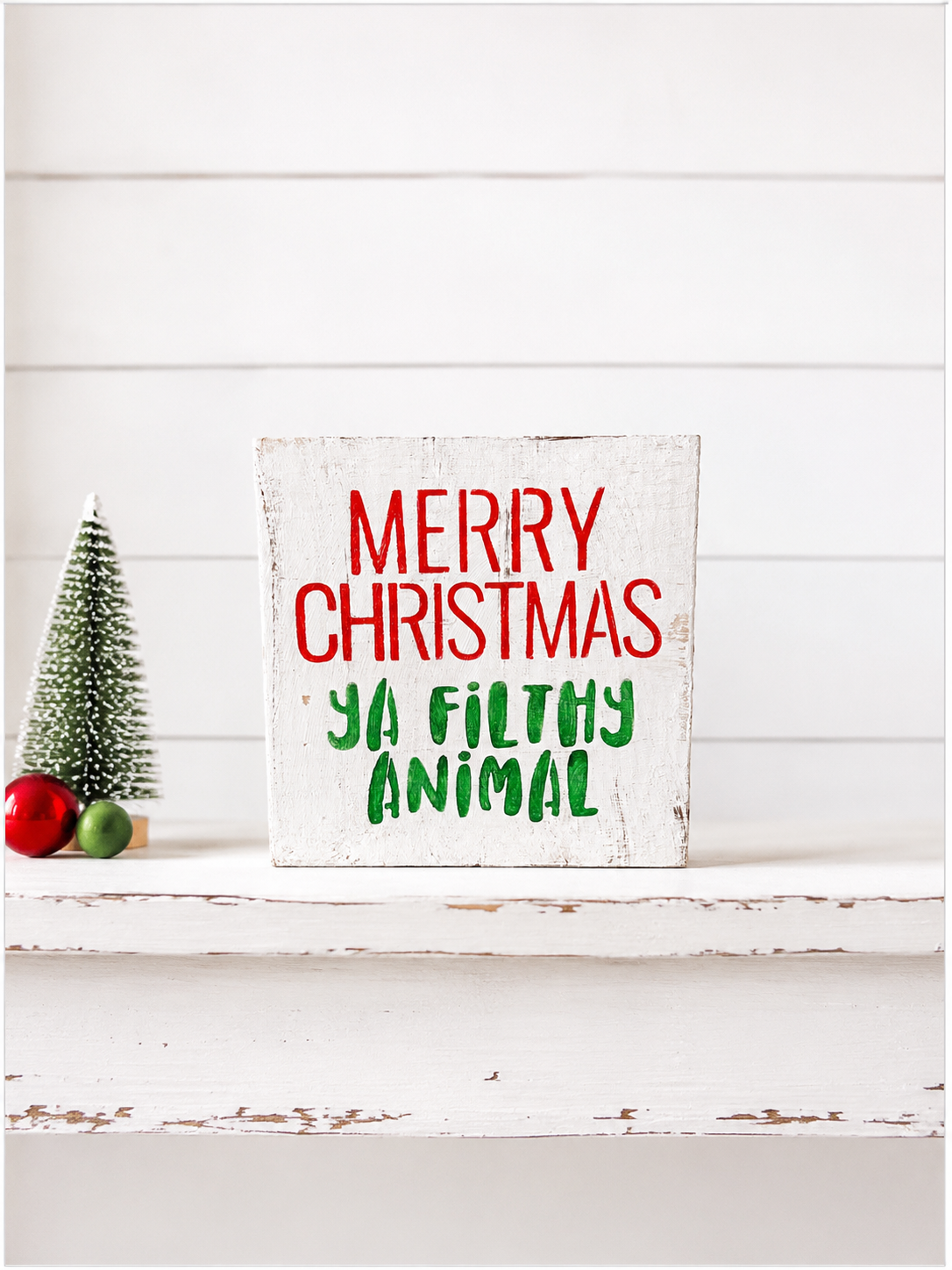 Merry Christmas Ya Filthy Animal Sign