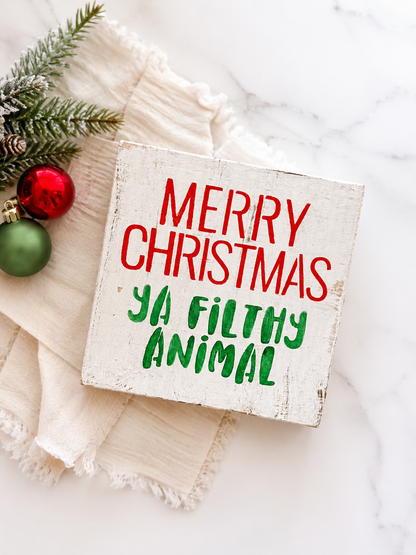 Merry Christmas Ya Filthy Animal Sign