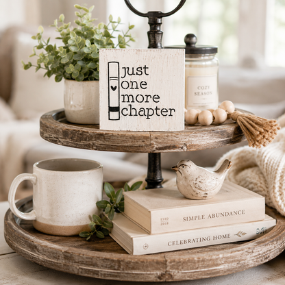 Just One More Chapter Wood Sign