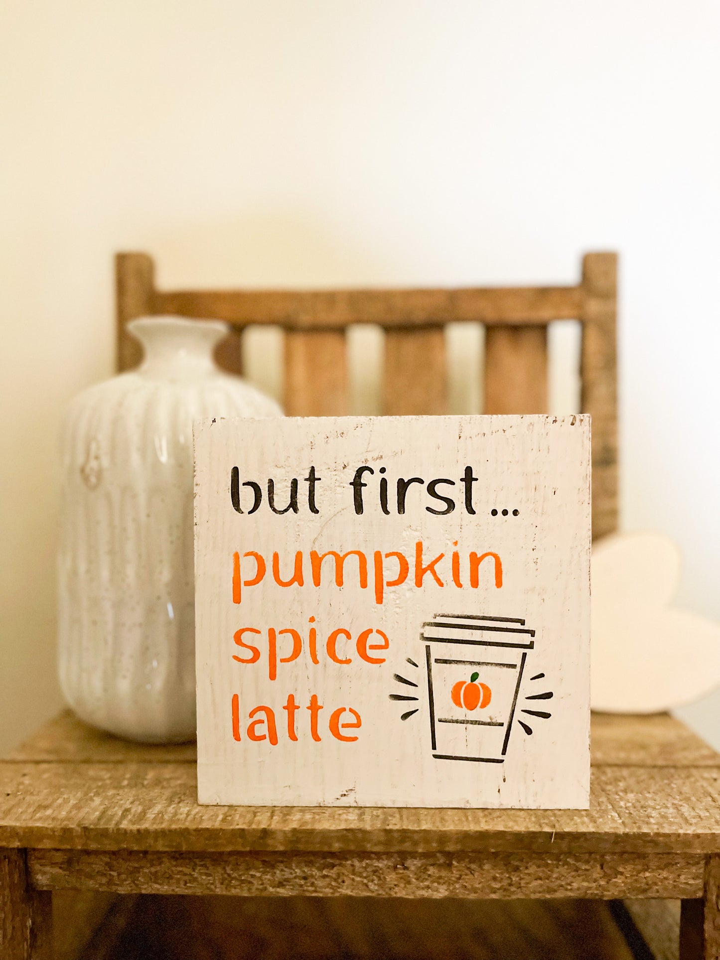 But First Pumpkin Spice Wood Sign