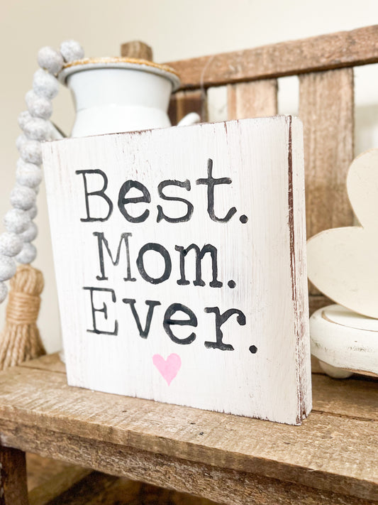 Best Mom Ever Wood Sign