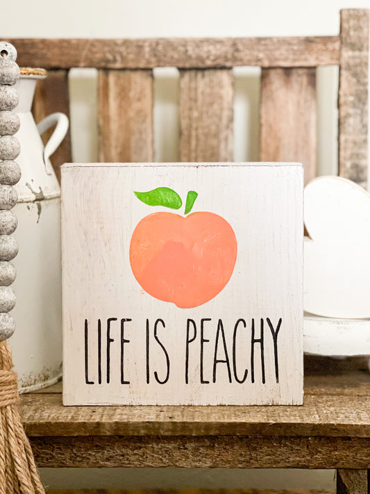 Life Is Peachy Wood Sign