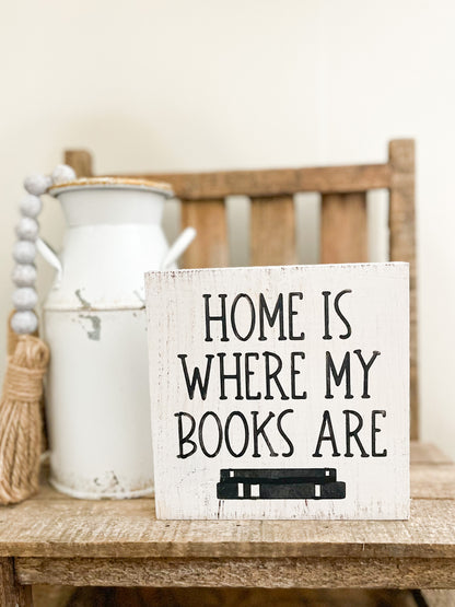 Home Is Where My Books Are Wood Sign