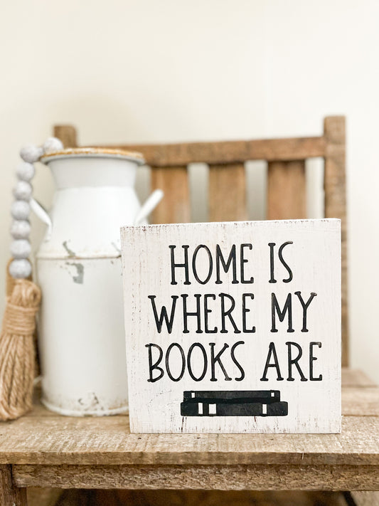 Home Is Where My Books Are Wood Sign