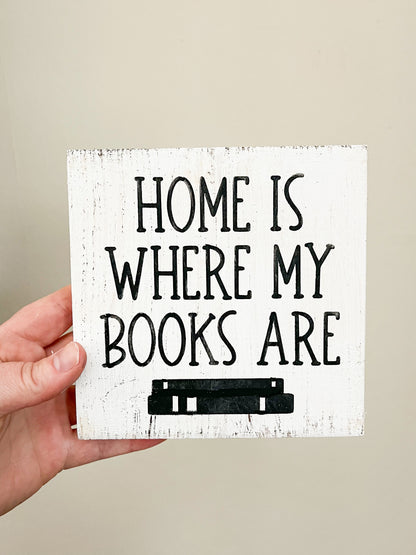 Home Is Where My Books Are Wood Sign
