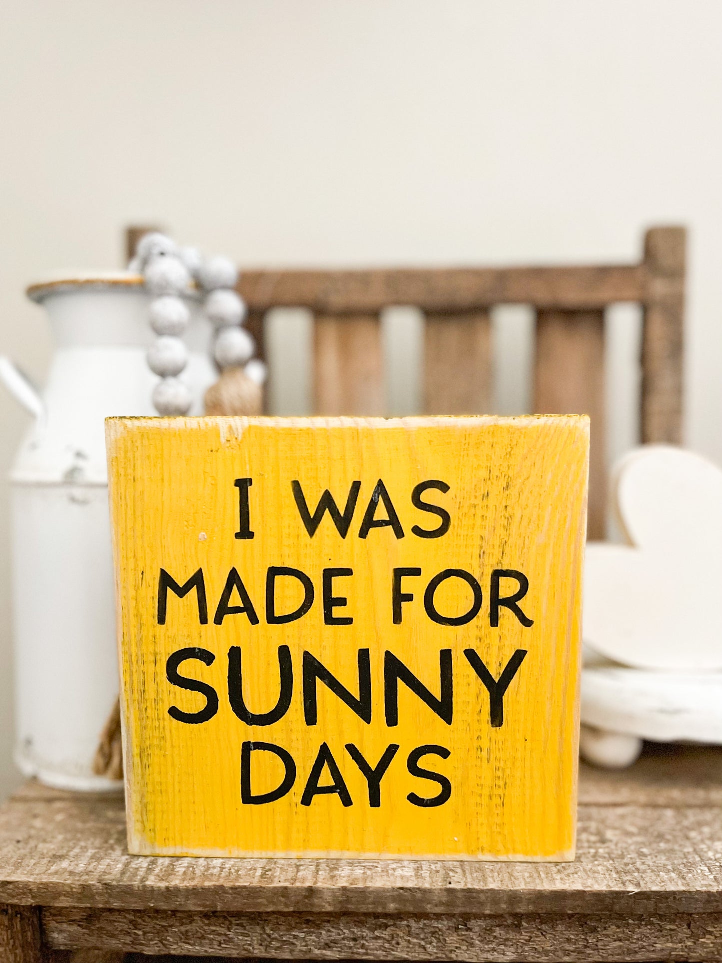 I Was Made For Sunny Days wood sign
