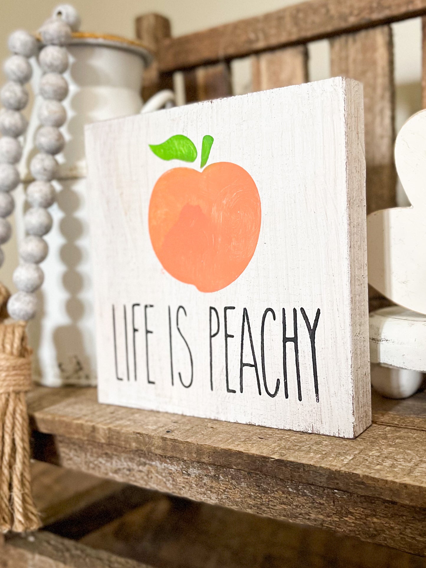 Life is peachy sign