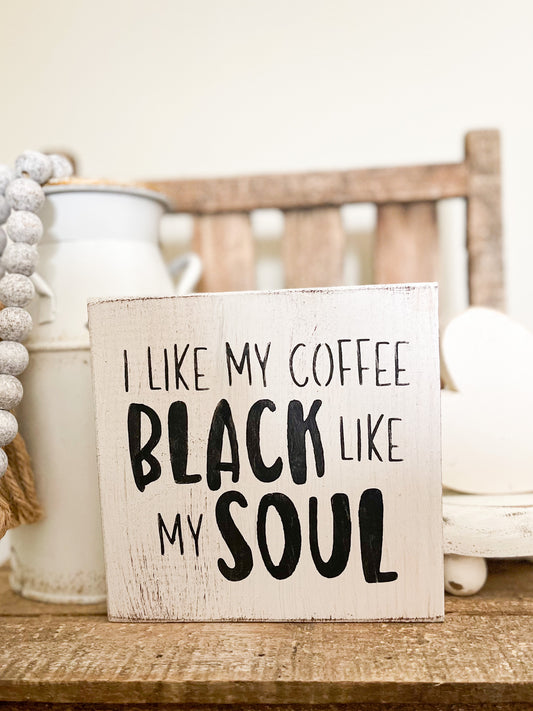 I like my coffee black sign