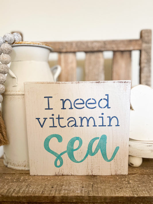 I Need Vitamin Sea Wood Sign