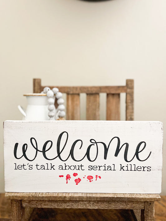Welcome let's talk about serial killers
