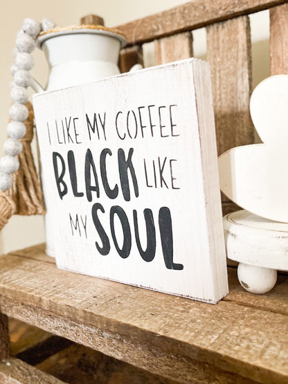 I like my coffee black sign