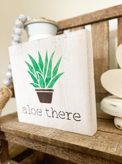 Aloe there wood sign