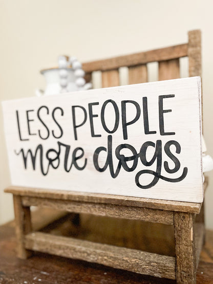 Less People More Dogs Wood Sign