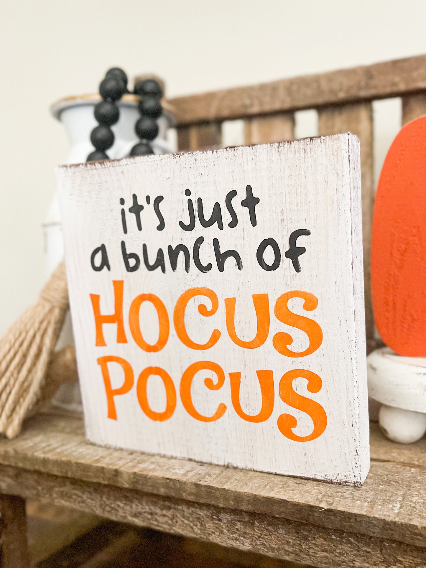 Just A Bunch Of Hocus Pocus Wood Sign