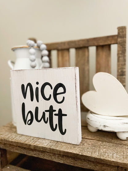 Nice butt wood sign
