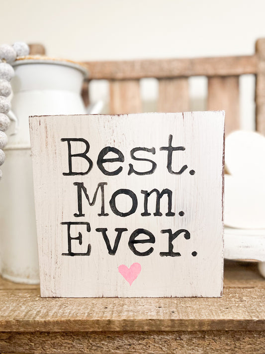 Best Mom Ever Wood Sign
