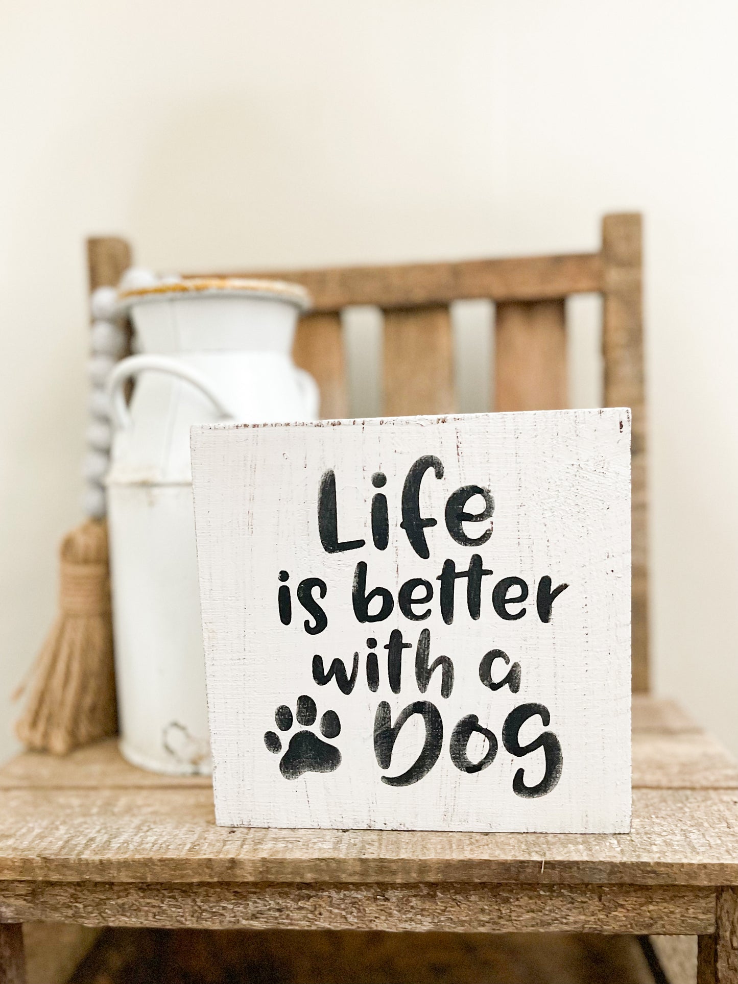 Life Is Better With A Dog Wood Sign