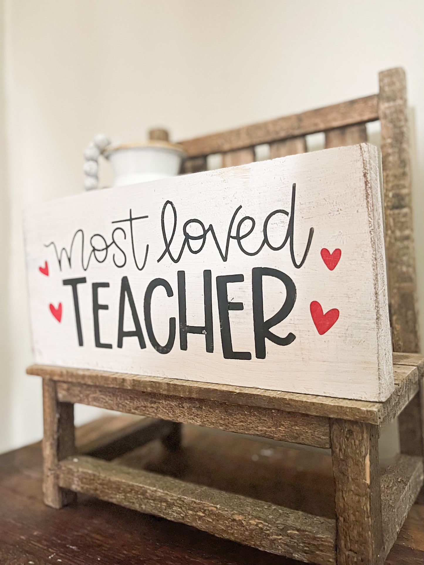 Most Loved Teacher Wood Sign