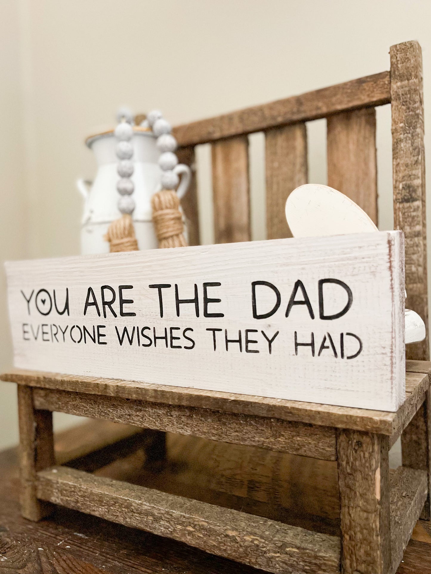 You are the dad everyone wishes they had wood sign